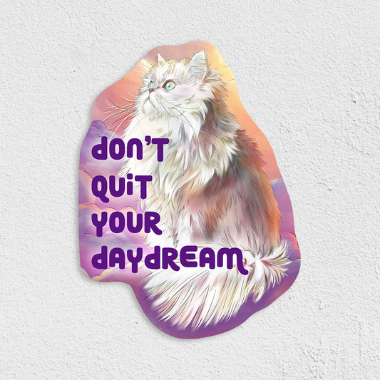 Don't Quit Your Daydream Waterproof Sticker