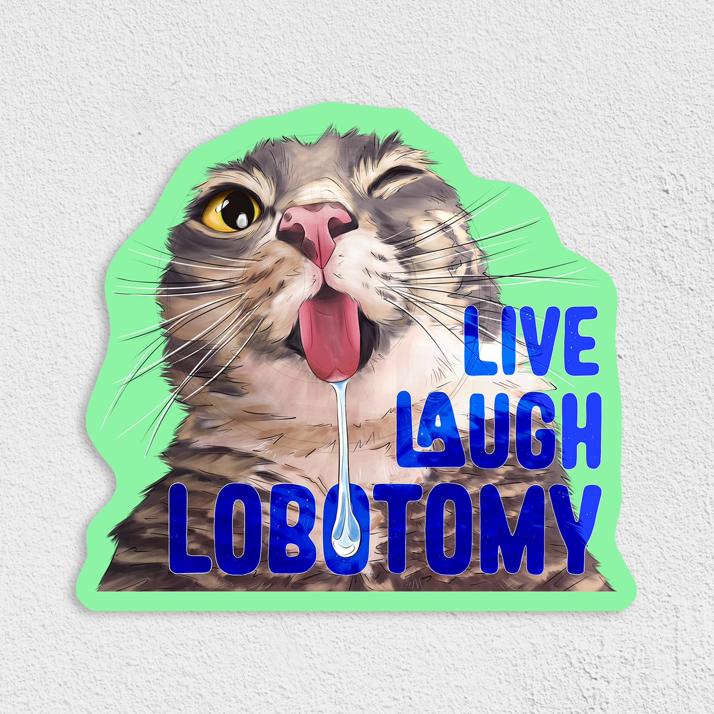 Live Laugh Lobotomy Waterproof Sticker
