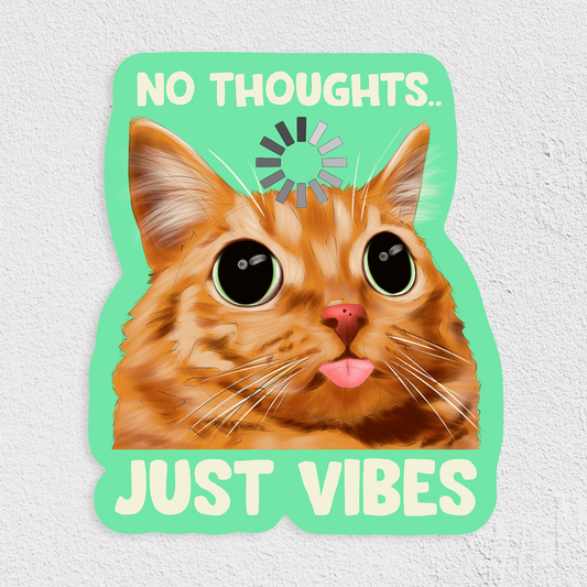 No Thoughts Just Vibes Waterproof Sticker