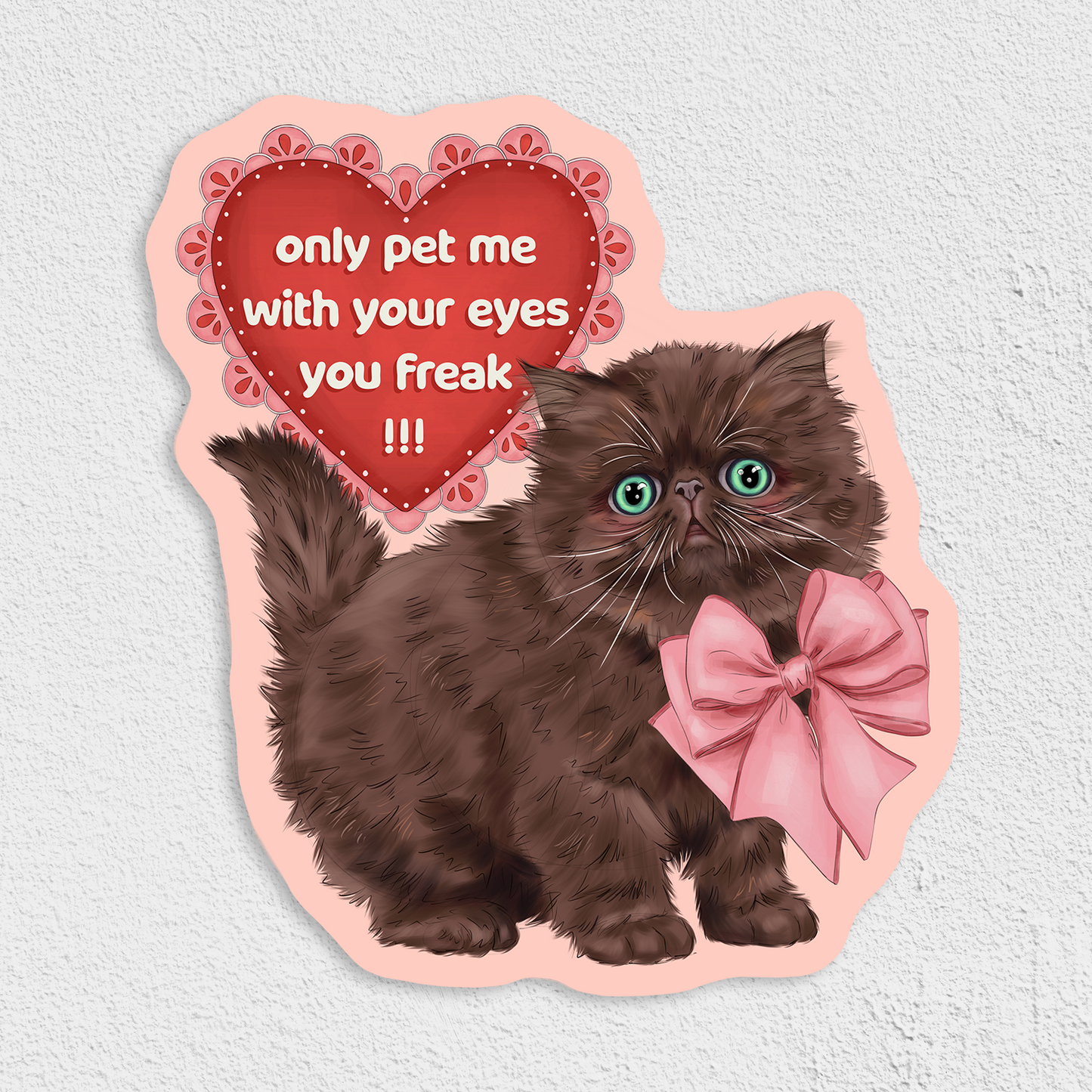 Only Pet Me With Your Eyes Waterproof Sticker